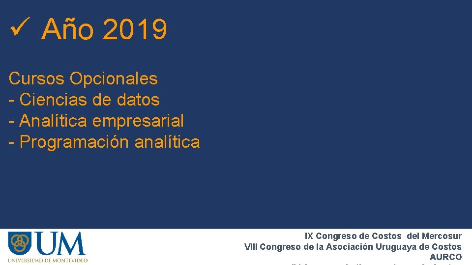 ü Año 2019 Cursos Opcionales - Ciencias de datos - Analítica empresarial - Programación