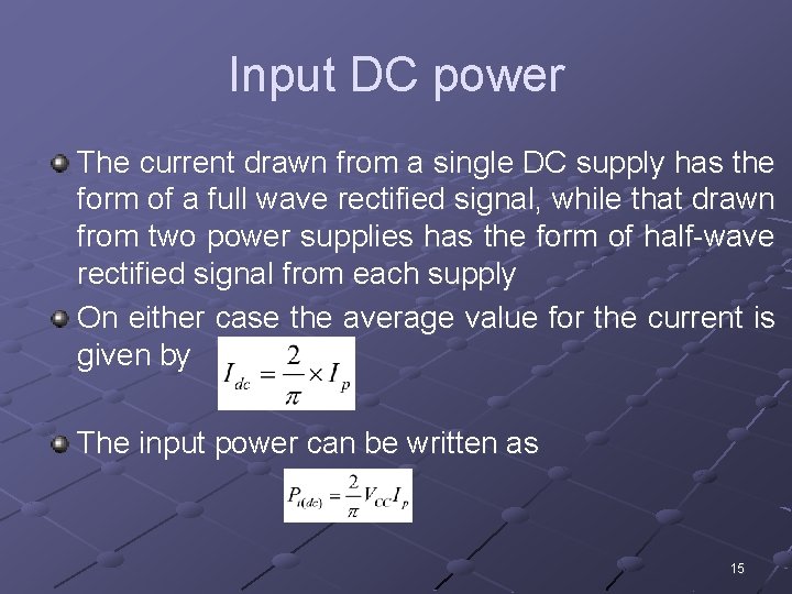 Input DC power The current drawn from a single DC supply has the form