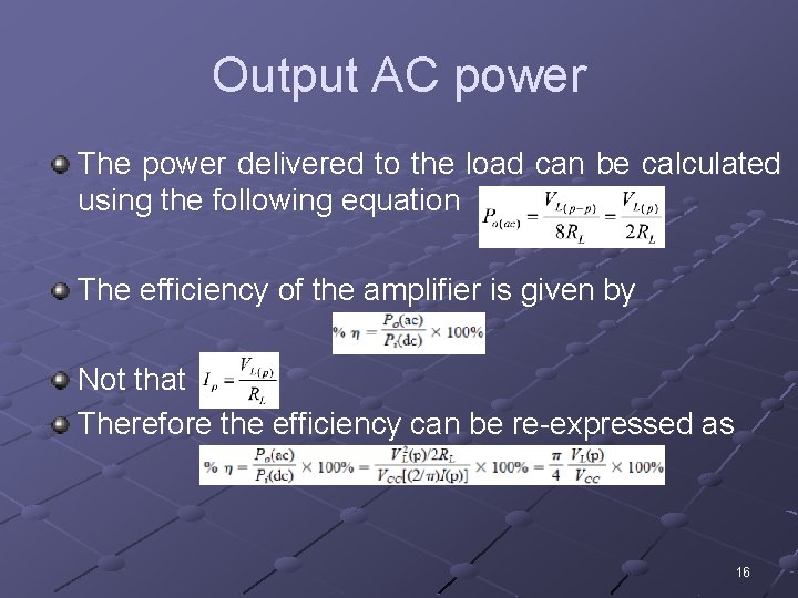 Output AC power The power delivered to the load can be calculated using the