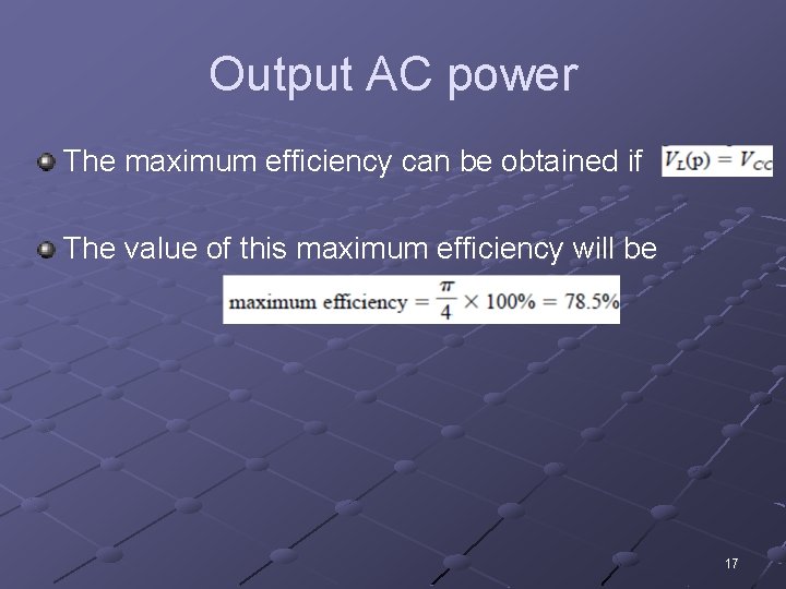 Output AC power The maximum efficiency can be obtained if The value of this