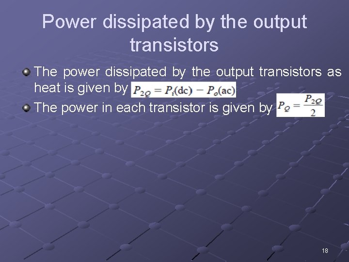 Power dissipated by the output transistors The power dissipated by the output transistors as