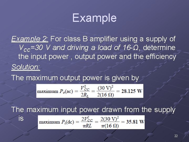 Example 2: For class B amplifier using a supply of VCC=30 V and driving