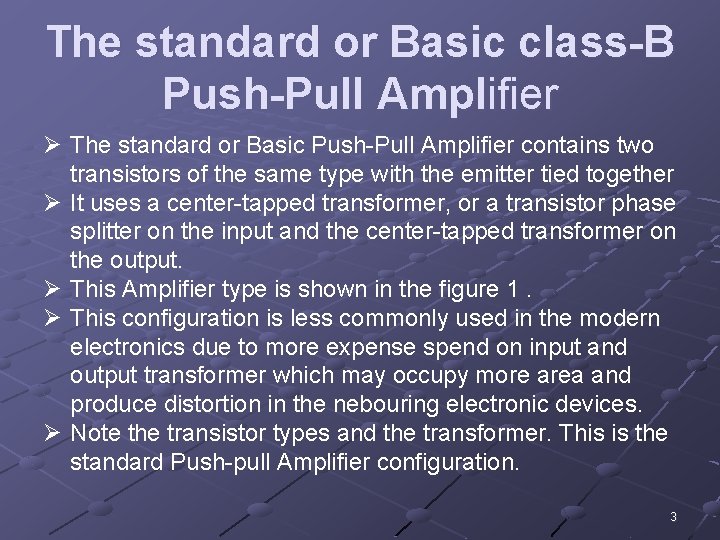 The standard or Basic class-B Push-Pull Amplifier Ø The standard or Basic Push-Pull Amplifier