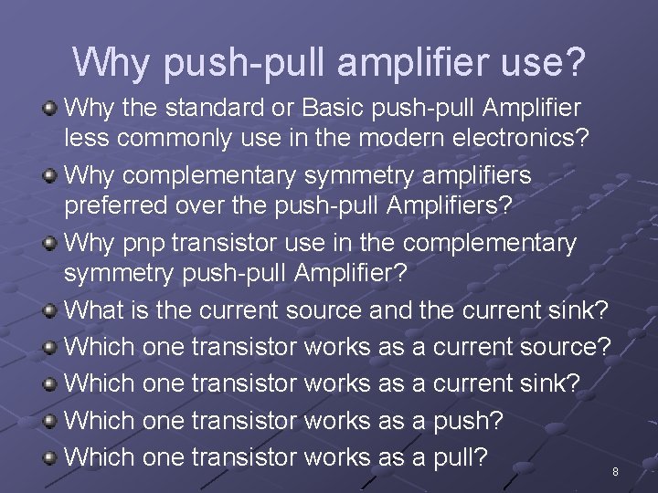 Why push-pull amplifier use? Why the standard or Basic push-pull Amplifier less commonly use