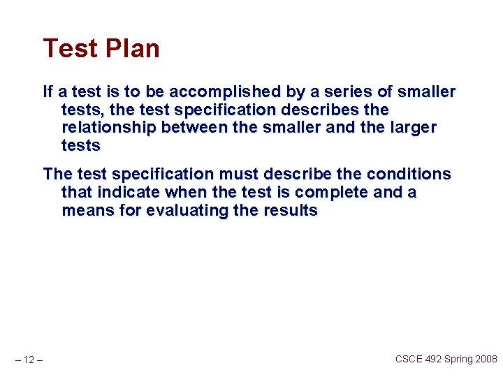 Test Plan If a test is to be accomplished by a series of smaller