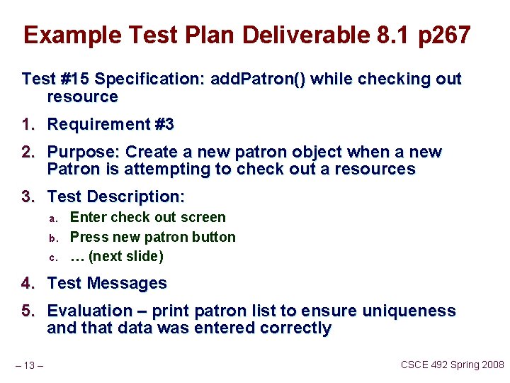 Example Test Plan Deliverable 8. 1 p 267 Test #15 Specification: add. Patron() while