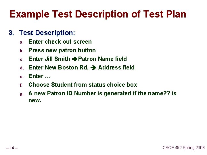 Example Test Description of Test Plan 3. Test Description: a. Enter check out screen