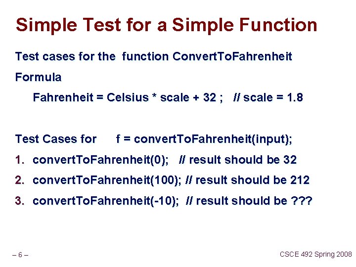 Simple Test for a Simple Function Test cases for the function Convert. To. Fahrenheit