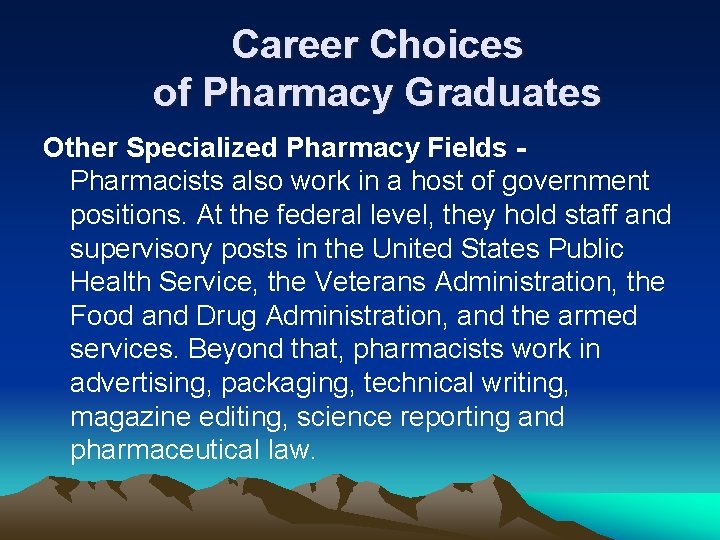 Career Choices of Pharmacy Graduates Other Specialized Pharmacy Fields - Pharmacists also work in