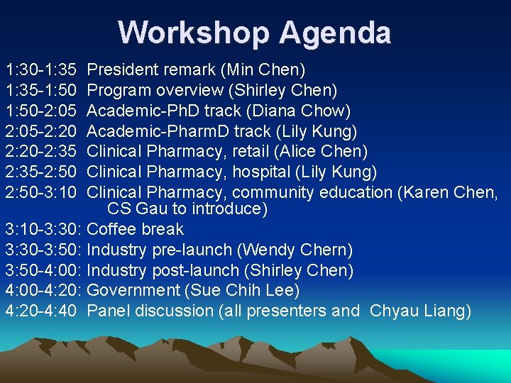 Workshop Agenda 1: 30 -1: 35 President remark (Min Chen) 1: 35 -1: 50