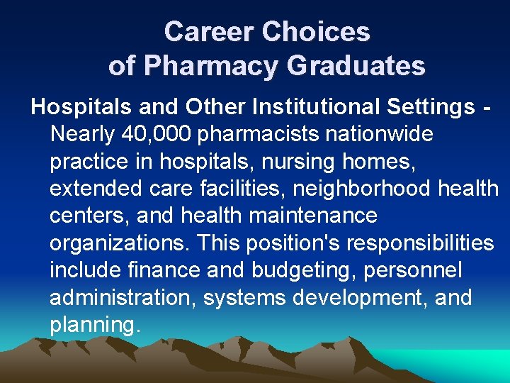 Career Choices of Pharmacy Graduates Hospitals and Other Institutional Settings - Nearly 40, 000