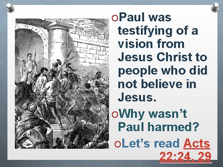 OPaul was testifying of a vision from Jesus Christ to people who did not