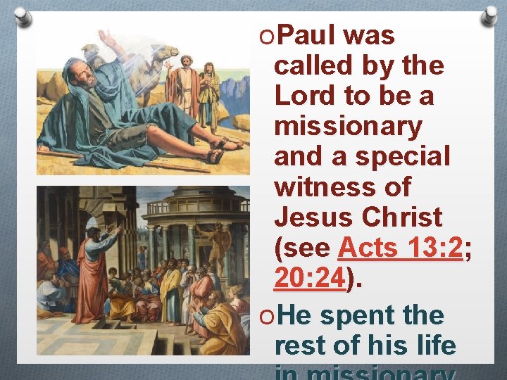 OPaul was called by the Lord to be a missionary and a special witness