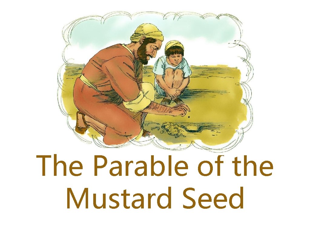 Cover: The Parable of the Mustard Seed Slideshow by www. missionbibleclass. org using illustrations