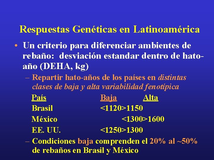 Respuestas Genéticas en Latinoamérica • Un criterio para diferenciar ambientes de rebaño: desviación estandar