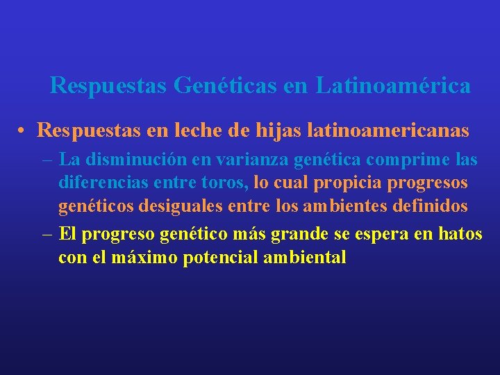 Respuestas Genéticas en Latinoamérica • Respuestas en leche de hijas latinoamericanas – La disminución