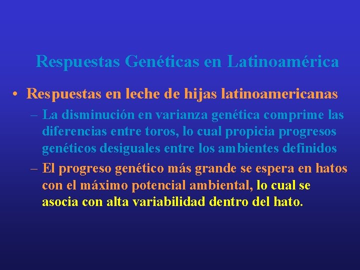 Respuestas Genéticas en Latinoamérica • Respuestas en leche de hijas latinoamericanas – La disminución