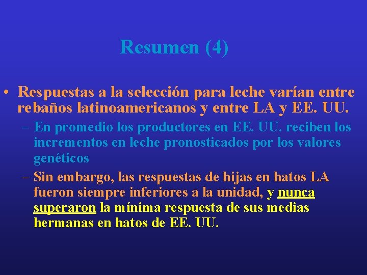 Resumen (4) • Respuestas a la selección para leche varían entre rebaños latinoamericanos y