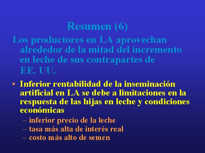 Resumen (6) Los productores en LA aprovechan alrededor de la mitad del incremento en