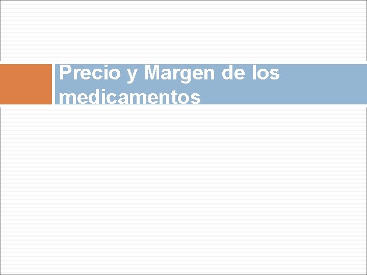 Precio y Margen de los medicamentos 