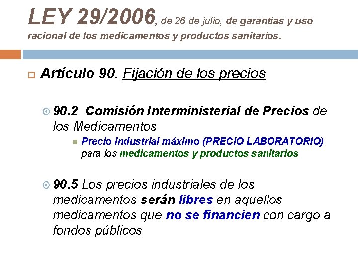 LEY 29/2006, de 26 de julio, de garantías y uso racional de los medicamentos