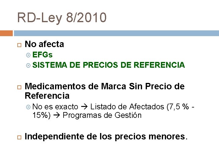 RD-Ley 8/2010 No afecta EFGs SISTEMA DE PRECIOS DE REFERENCIA Medicamentos de Marca Sin