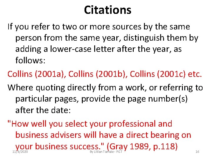 Citations If you refer to two or more sources by the same person from