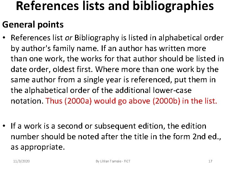 References lists and bibliographies General points • References list or Bibliography is listed in