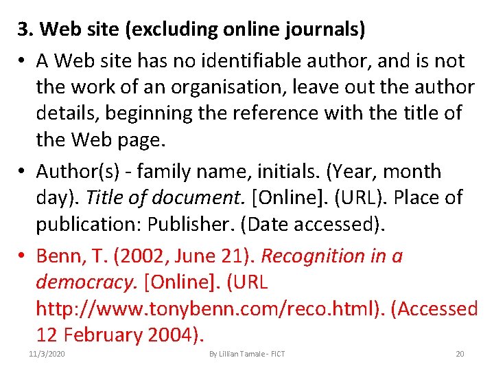 3. Web site (excluding online journals) • A Web site has no identifiable author,