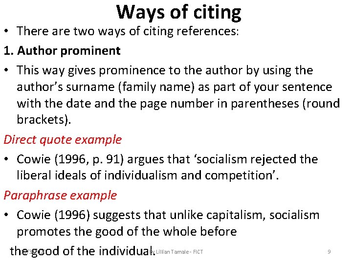 Ways of citing • There are two ways of citing references: 1. Author prominent