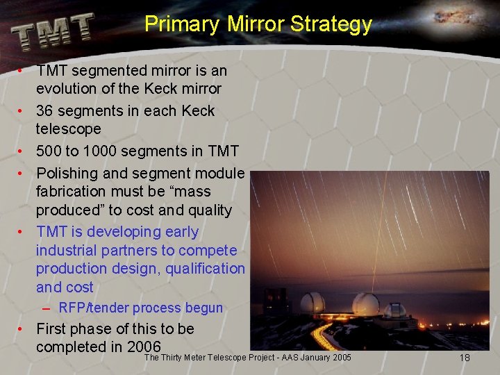 Primary Mirror Strategy • TMT segmented mirror is an evolution of the Keck mirror