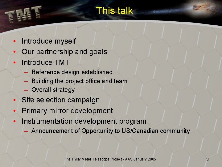 This talk • Introduce myself • Our partnership and goals • Introduce TMT –