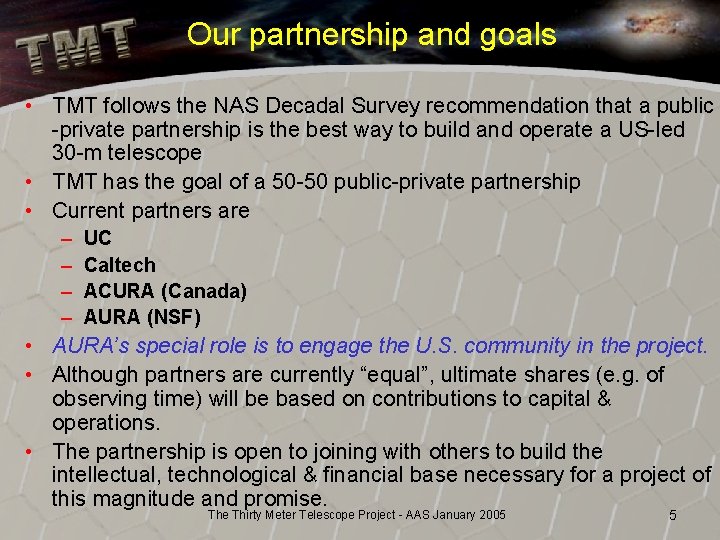 Our partnership and goals • TMT follows the NAS Decadal Survey recommendation that a