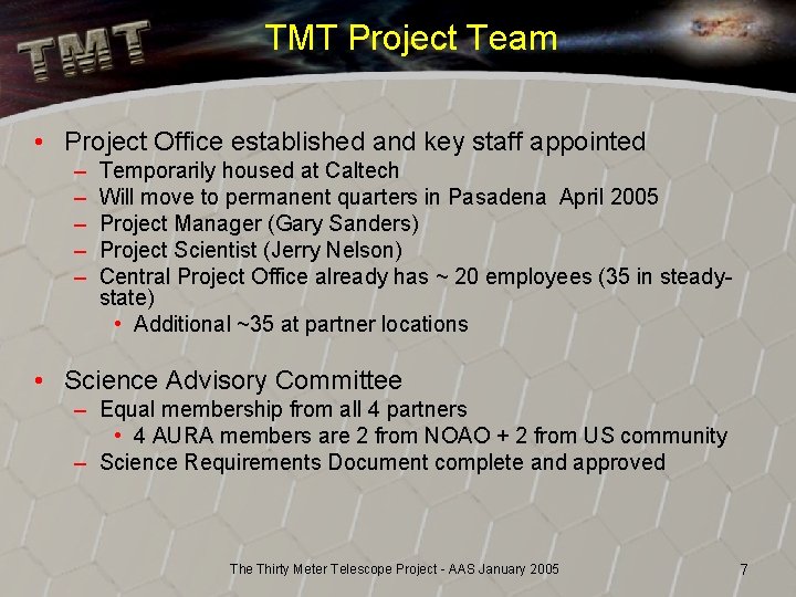 TMT Project Team • Project Office established and key staff appointed – – –