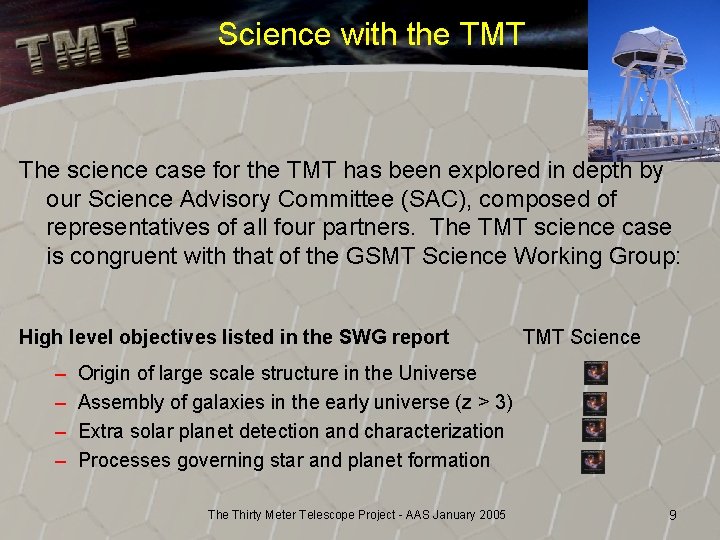Science with the TMT The science case for the TMT has been explored in