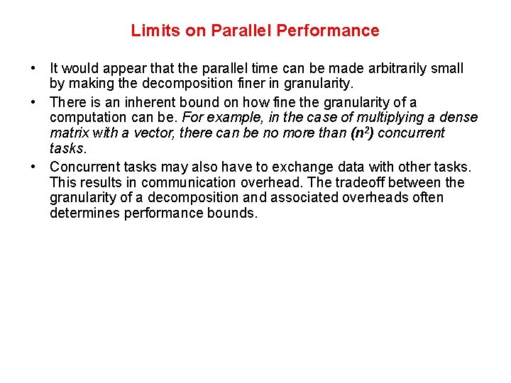 Limits on Parallel Performance • It would appear that the parallel time can be Limits on Parallel Performance • It would appear that the parallel time can be