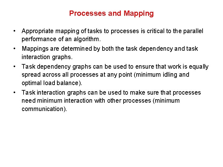 Processes and Mapping • Appropriate mapping of tasks to processes is critical to the Processes and Mapping • Appropriate mapping of tasks to processes is critical to the