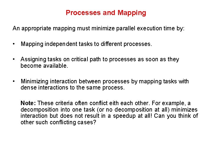 Processes and Mapping An appropriate mapping must minimize parallel execution time by: • Mapping Processes and Mapping An appropriate mapping must minimize parallel execution time by: • Mapping