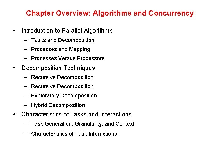Chapter Overview: Algorithms and Concurrency • Introduction to Parallel Algorithms – Tasks and Decomposition Chapter Overview: Algorithms and Concurrency • Introduction to Parallel Algorithms – Tasks and Decomposition
