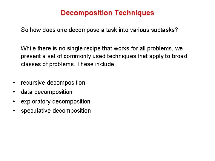 Decomposition Techniques So how does one decompose a task into various subtasks? While there Decomposition Techniques So how does one decompose a task into various subtasks? While there
