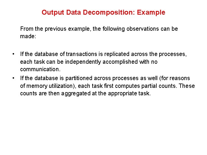 Output Data Decomposition: Example From the previous example, the following observations can be made: Output Data Decomposition: Example From the previous example, the following observations can be made: