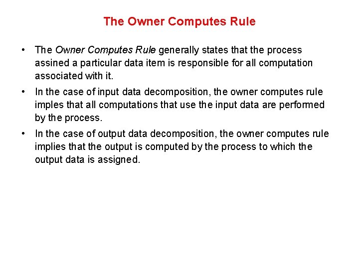 The Owner Computes Rule • The Owner Computes Rule generally states that the process The Owner Computes Rule • The Owner Computes Rule generally states that the process