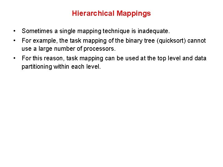 Hierarchical Mappings • Sometimes a single mapping technique is inadequate. • For example, the Hierarchical Mappings • Sometimes a single mapping technique is inadequate. • For example, the