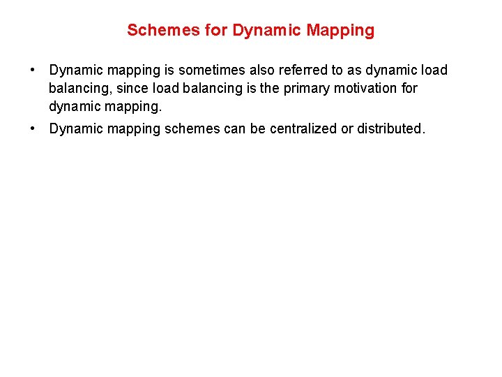 Schemes for Dynamic Mapping • Dynamic mapping is sometimes also referred to as dynamic Schemes for Dynamic Mapping • Dynamic mapping is sometimes also referred to as dynamic