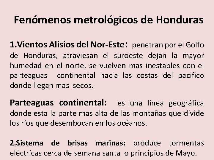 Fenómenos metrológicos de Honduras 1. Vientos Alisios del Nor-Este: penetran por el Golfo de