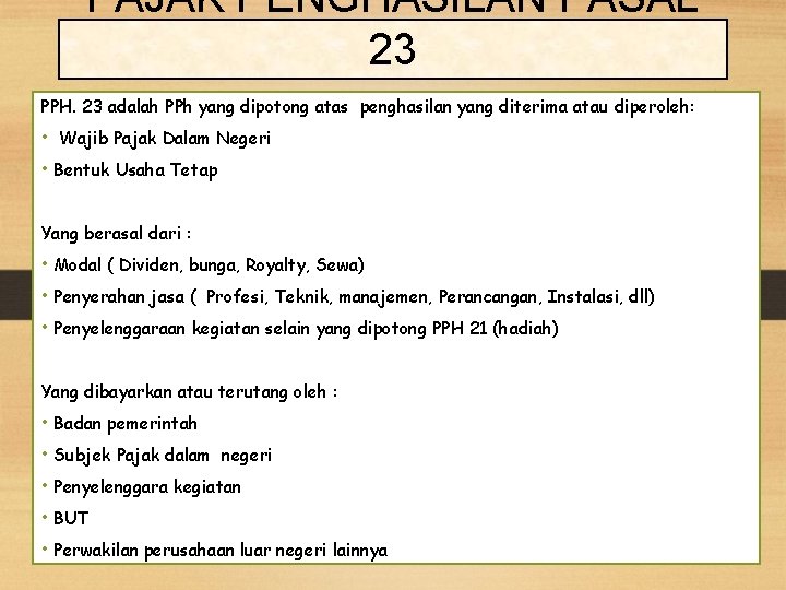 PAJAK PENGHASILAN PASAL 23 PPH. 23 adalah PPh yang dipotong atas penghasilan yang diterima