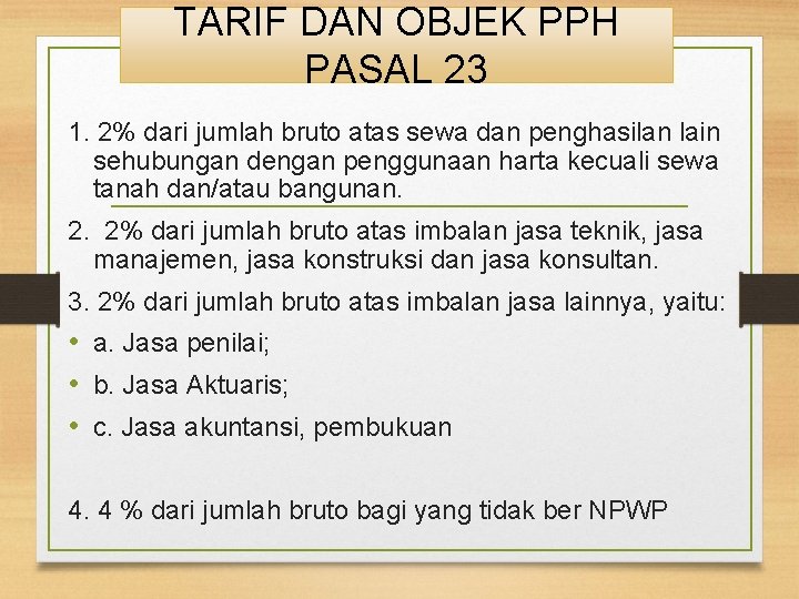 TARIF DAN OBJEK PPH PASAL 23 1. 2% dari jumlah bruto atas sewa dan