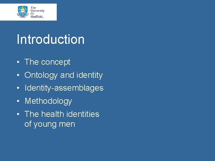 Introduction • The concept • Ontology and identity • Identity-assemblages • Methodology • The