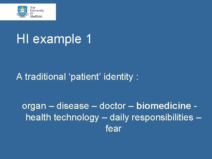 HI example 1 A traditional ‘patient’ identity : organ – disease – doctor –