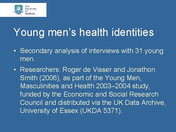 Young men’s health identities • Secondary analysis of interviews with 31 young men. •